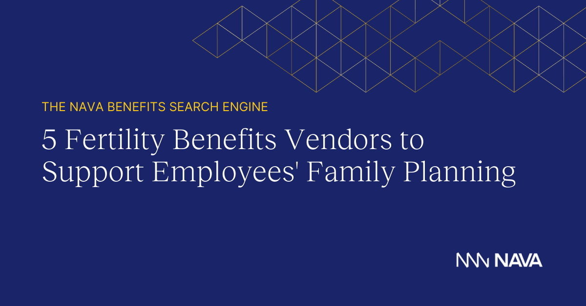 5 Fertility Benefits Vendors to Support Employees’ Family Planning